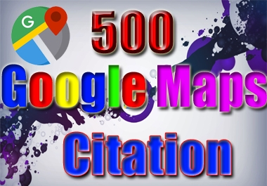 Manually Create 500 Google Maps Citation Maker For Local Business SEO