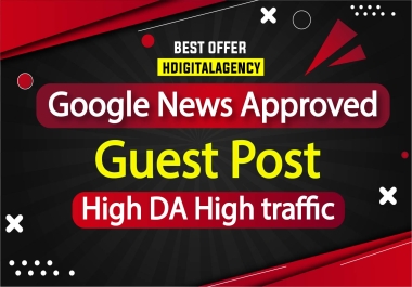 Google news Premium 1 Guest post on highly monthly visitors on high DA PA site with unique content