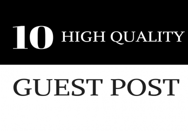 I will write and publish 10 guest post with high da
