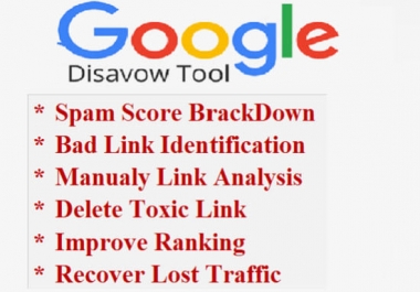 I will disavow delete toxic domain backlink,  reduce spam score recover google penalty