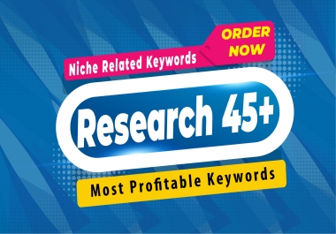 Research 45+ Most Profitable Keywords for your site