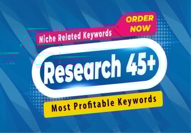 Research 45+ Most Profitable Keywords for your site