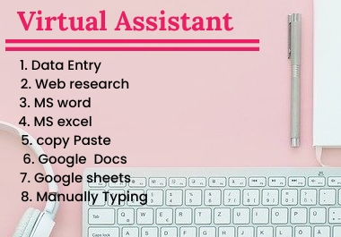 I will be your Virtual Assistant and do Data Entry,  Copy Paste and Typing work.