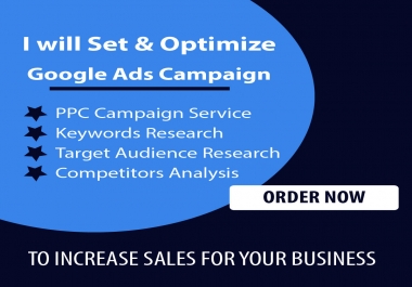 I will be your google ads adwords PPC campaigns manager