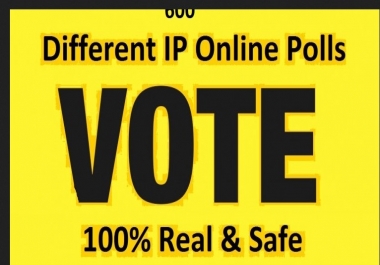 I will provide you 500 different ip online polls votes.
