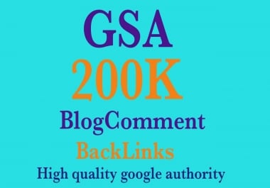 I will do 200K GSA Blog comment unique backlinks services & Google Ranking