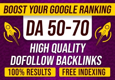 Build 50 High-Quality DA 40-50+ High Authority Dofollow Backlinks