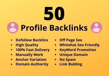 I Will Manually Creat 50 Dofollow High Authority Profile Backlinks