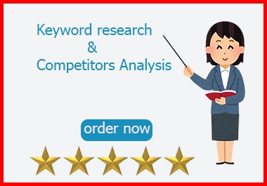 I will do keyword research and competitor analysis for google top ranking