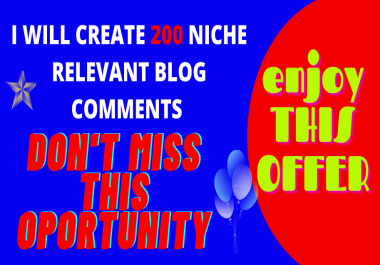 I will provide 200 niche relevant blog comments backlinks