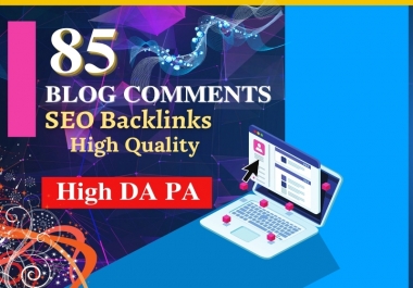 I Will Create 85 Niche Blog Comments Quality Backlinks On High DA