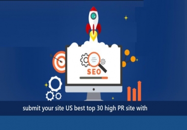 I will submit site US best top 30 high PR site with proofs