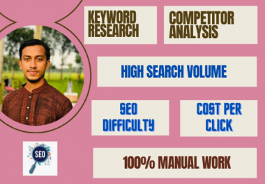I will do manually 80 keyword research and 1 competitor analysis