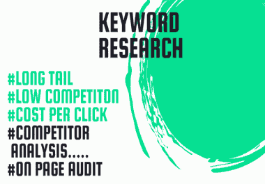 I will do SEO keyword research and competitor analysis for google.
