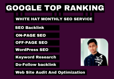 I will do google top ranking with white hat SEO,  monthly service