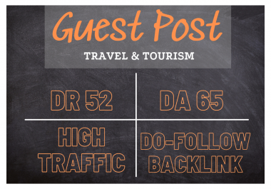 I will do travel guest post on DR 52 and DA 65 blog