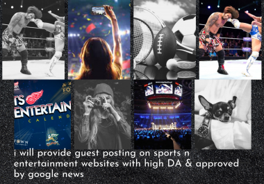 I will provide guest posting on sports n entertainment websites