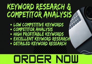 I will find you low competitive,  high traffic,  profitable keywords