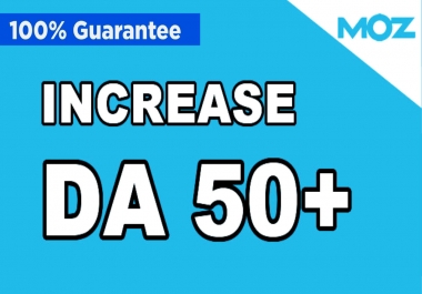 increase Moz DA domain authority 50+ PA page authority 30