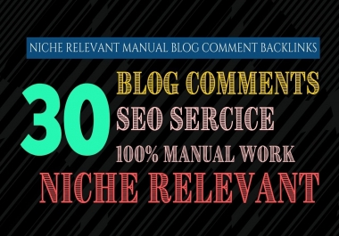 I will create 30 niche relevant manual blog comment backlinks in google rank