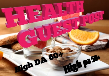 I will publish health guest post on high da blog
