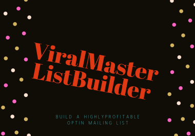 ViralMasterListBuilder, Build a highly profitable optin mailing list