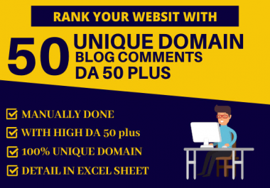 I will provide 50 high quality unique domain blog comment with high da pa