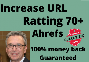 I will increase ahrefs URL rating ahref URL 70 plus