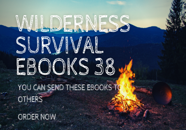 Send you the 38 wilderness outdoor camping survival ebooks