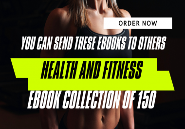 I will give you 150 health fitness ebooks