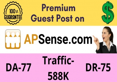 Get a premium Dofollow Guest post on Apsense with DA 77 and DR 75