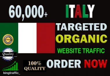 60,000 Active Quality Italian web visitors real targeted Genuine Organic web traffic from Italy