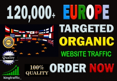 120,000 Active Quality European web visitors real targeted Genuine Organic web traffic from Europe