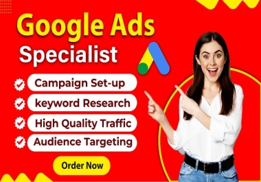 Setup,  optimize and manage Google Ads Campaigns