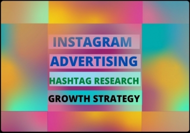 I Will Create an Instagram Advertising Hashtag Research & Growth Strategy