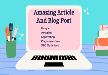 I will write amazing and captivating SEO article and content for your blog