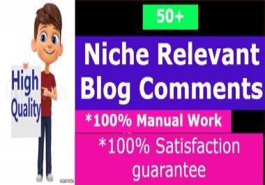 I will manually do 50+ High Quality Niche Relevant Blog Comments service for your website