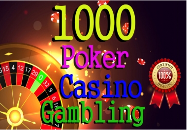 1000 CASINO,  Poker,  Gambling,  Judi bola,  High Quality With DA40+ DR60+ Homepage Backlinks