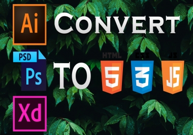 Convert PSD To HTML,  Ai To HTML,  Xd to HTML