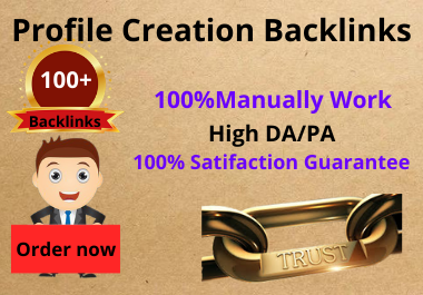 I will create 100+ social high quality profile creation SEO backlinks DA 70 plus
