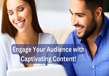 Engage Your Audience with Captivating Content