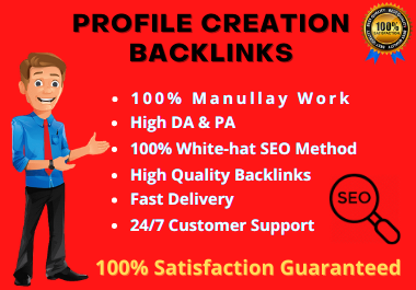 I will create Top 30 high-quality profile creation backlinks for advanced SEO