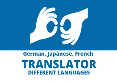 I will translate from or to English,  german,  french,  japanese