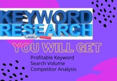 I will professional keyword research and and competitor analysis for your targeted niche