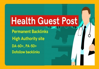 I will do high da Health guest post with authority backlinks