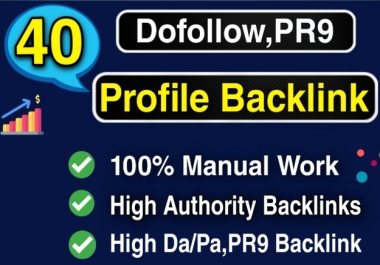 I will create manually 40 High DA/PA, PR9 full Dofollow Profile Backlink