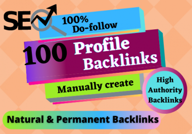 I will create manually 100 Profile Backlinks High DA/PA permanent Backlinks unique link