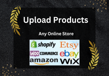 I will upload products or add products to shopify woocommerce or any ecommerce store