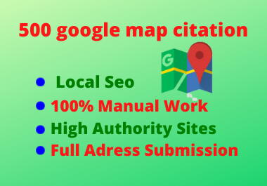 I will create 500 google maps citations manually for local business white hat seo method
