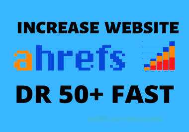 Increase Your website DR,  Domain rating 0 To 50+ with guaranteed result